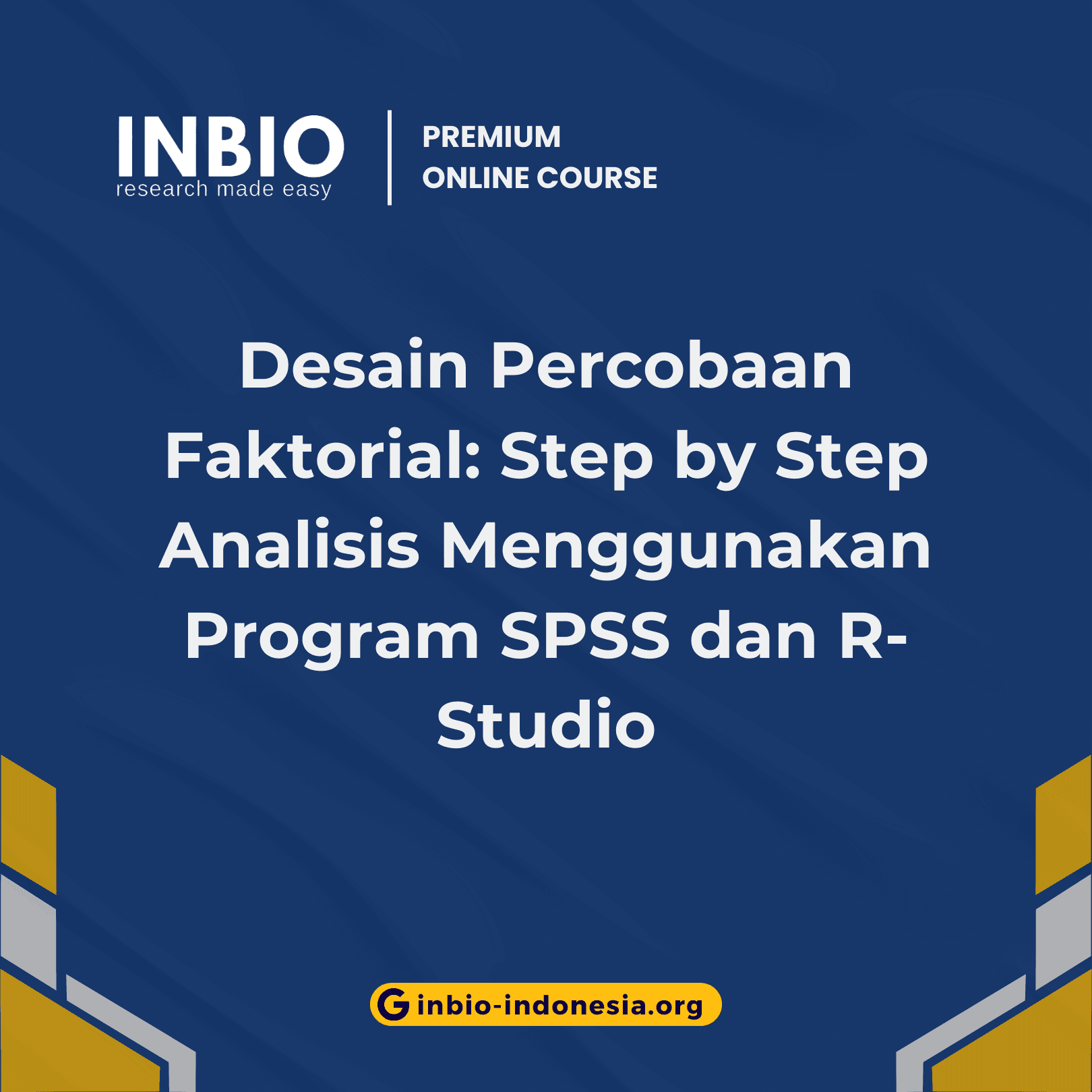 Desain Percobaan Faktorial: Step by Step Analisis Menggunakan Program SPSS dan R-Studio