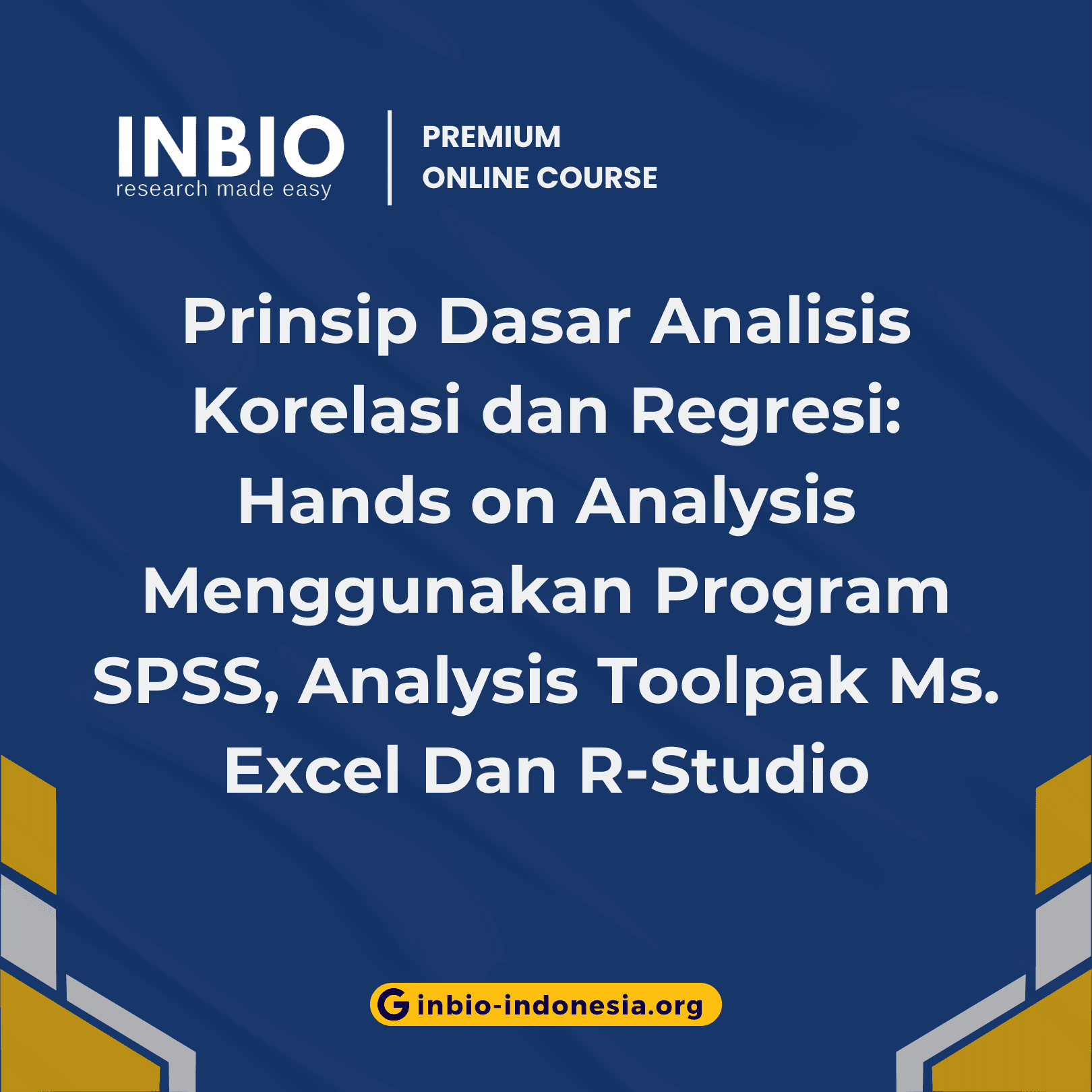 Prinsip Dasar Analisis Korelasi dan Regresi: Hands on Analysis Menggunakan Program SPSS, Analysis Toolpak Ms. Excel Dan R-Studio